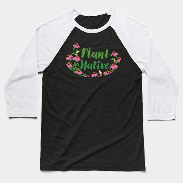 Plant Native Echinacea Baseball T-Shirt by DestructoKitty